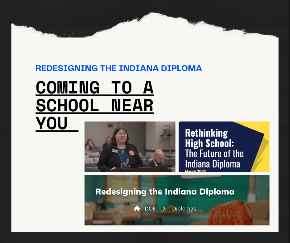 Redesigning The Indiana Diploma: Coming to a School Near You with a photo collage of Michelle Higgs testifying at the State Board of Education public hearing, the opening slide "Rethinking High School: The Future of the Indiana Diploma" and the IDOE website image "Redesigning the Indiana Diploma" showing a classroom and apple in the background