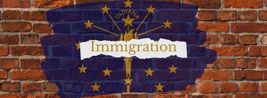 Image of Brickwall background with Indiana Flag and torn white paper centering the words "Immigration"